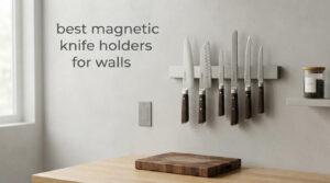 best magnetic knife holders for walls